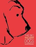 The Big New Yorker Book of Dogs