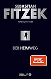 Der Heimweg: Psychothriller | SPIEGEL-Bestseller | »Kein deutscher Spannungsautor beherrscht die Klaviatur des Schreckens so wie Sebastian Fitzek.« Rhein-Neckar-Zeitung