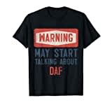 Warnung kann anfangen, über Daf zu sprechen T-Shirt