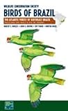 Wildlife Conservation Society Birds of Brazil: The Atlantic Forest of Southeast Brazil, Including São Paulo & Rio De Janeiro (Wcs Birds of Brazil Field Guides)