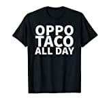 Oppo Taco den ganzen Tag T-Shirt