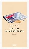 Die Liebe an miesen Tagen: Roman