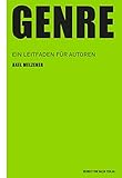 Genre: Ein Leitfaden für Autoren (Praxis Film) (Praxis Film, 98)