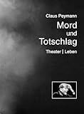 Mord und Totschlag: Theater | Leben