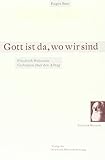 Gott ist da, wo wir sind: Friedrich Weinrebs Gedanken über den Alltag