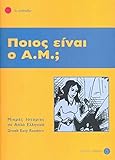 Greek easy readers: Poios einai O A M? (Greek easy readers: Pios ine o A.M ?)