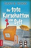 Der tote Kurschatten von Sylt: Küstenkrimi