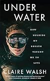 Under Water: How Holding My Breath Taught Me to Live