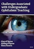 Challenges Associated with Undergraduate Ophthalmic Teaching (English Edition)