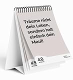 Demotivierender Tischkalender undatiert | 52 Wochen mit 52 unmotivierendenden Sprüchen Träume nicht dein Leben sondern halt dein Maul Witzige Geschenkidee für Büro deko, Kollegen