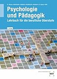 Psychologie und Pädagogik: Lehrbuch für die berufliche Oberstufe