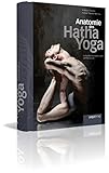 Anatomie des Hatha Yoga: Ein Handbuch für Schüler, Lehrer und Praktizierende