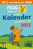 Frag doch mal ... die Maus: Tageskalender 2025 – Mein Kalender für jeden Tag!: Der Maus-Tageskalender 2025