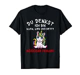 Du Denkst Ich Bin Klein Lieb Und Nett Süßes Lustiges Einhorn Kurzarm T-Shirt