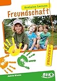 PROJEKT: Soziales Lernen - Freundschaft | Arbeitsmaterial für handlungsorientierten Sachunterricht: 2.-5. Klasse