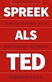 Spreek als TED: de negen geheimen van de beste sprekers ter wereld