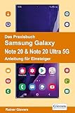 Das Praxisbuch Samsung Galaxy Note 20 & Note 20 Ultra 5G - Anleitung für Einsteiger