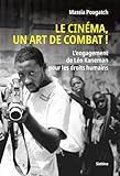 Le cinéma, un art de combat! L'engagement de Léo Kaneman pour les droits humains: L'ENGAGEMENT DE LEO KANEMAN POUR LES DROITS HUMAINS