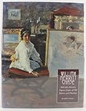 William Merritt Chase: Still Lifes, Interiors, Figures, Copies of Old Masters, and Drawings (Complete Catalogue of Known and Documented Work by William Merritt Chase (1849-1916))