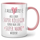 Seness Aus einer super Kollegin kann nur eine super Mama werden, Für werdende Beste Mami, Geschenk Tasse Abschied, Mutterschutz Abschiedsgeschenk Kollegen, Schwangerschaft verkünden, schwanger