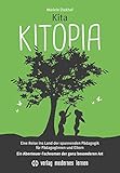 Kita KITOPIA: Eine Reise ins Land der spannenden Pädagogik für PädagogInnen und Eltern - Ein Abenteuer-Fachroman der ganz besonderen Art (vml-Perspektiven)