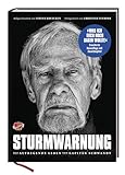 Sturmwarnung - Was ich Euch noch sagen wollte: Das aufregende Leben des Kapitäns Jürgen Schwandt. Auf See und in den Häfen.