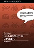 Build a Windows 10 Gaming PC (English Edition)