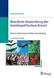 Bewährte Anwendungen der homöopathischen Arznei: Band 2: Die Arznei und ihre bewährte Anwendung