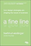 A Fine Line: How Design Strategies Are Shaping the Future of Business (English Edition)