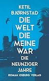 Die Welt die meine war: Die neunziger Jahre