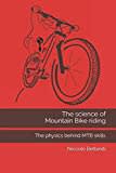 The science of Mountain Bike riding: The physics behind MTB skills