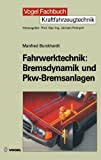 Fahrwerktechnik, Bremsdynamik und PKW-Bremsanlagen