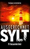 Ausgerechnet Sylt: Friesenkrimi (Hannah Lambert ermittelt 1)