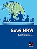 Sowi NRW / Sowi NRW Qualifikationsphase: Unterrichtswerk für Sozialwissenschaften in der gymnasialen Oberstufe...: Unterrichtswerk für ... gymnasialen Oberstufe in Nordrhein-Westfalen)