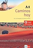 Caminos hoy A1 - Hybride Ausgabe allango: Spanisch für Anfänger. Kurs- und Übungsbuch mit Audios und Videos inklusive Lizenzschlüssel allango (24 Monate)