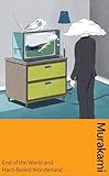 End of the World and Hard-Boiled Wonderland: The new translation of Murakami’s mind-bending masterpiece, now in a deluxe gift edition (Vintage Classics)