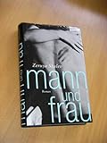 Mann und Frau: Roman: Ausgezeichnet mit dem Corine - Internationaler Buchpreis, Kategorie Belletristik 2001. Roman. Aus d. Hebr. v. Mirjam Pressler