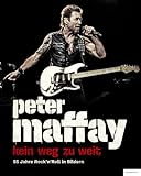 Peter Maffay. Kein Weg zu weit.