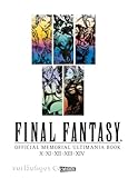 Final Fantasy - Official Memorial Ultimania : Final Fantasy - Official Memorial Ultimania: X bis XIV: behandelt die Spiele X XI XII XIII und XIV