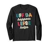 Uff Da Happens Lefse hilft dem lustigen Norweger Minnesota Langarmshirt