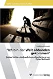 "Ich bin der Welt abhanden gekommen": Gustav Mahlers Lied und dessen Bearbeitung von Clytus Gottwald