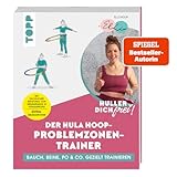 Huller dich frei! Der Hula Hoop Problemzonen-Trainer.: Bauch, Beine, Po & Co. gezielt trainieren. Extra Übungsposter. Fachliche Beratung von Fitness- & Ernährungsprofis