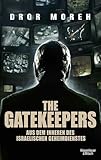 The Gatekeepers: Aus dem Inneren des israelischen Geheimdienstes