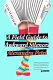 A Field Guide to Awkward Silences