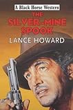 The Silver-mine Spook (Black Horse Western)