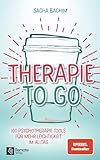 Therapie to go: 100 Psychotherapie Tools für mehr Leichtigkeit im Alltag | Buch über positive Psychologie und positives Denken