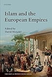 Islam and the European Empires (The Past and Present Book Series) (The Past & Present Book Series)