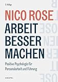 Arbeit besser machen: Positive Psychologie für Personalarbeit und Führung (Haufe Fachbuch)