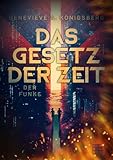 Das Gesetz der Zeit: Teil 1 - Der Funke