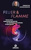 Feuer & Flamme: Warum echte Leidenschaft die Polarität von männlicher und weiblicher Energie braucht